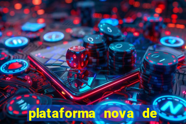 plataforma nova de jogo pagando